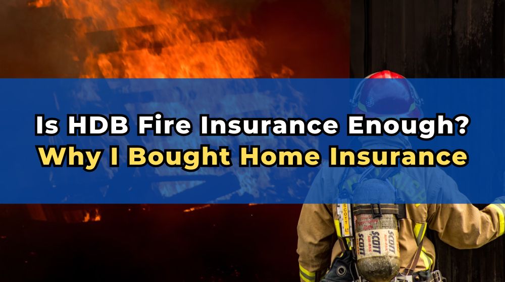 Why Buy Home Insurance On Top Of HDB Fire Insurance (2024) – Beragampengetahuan