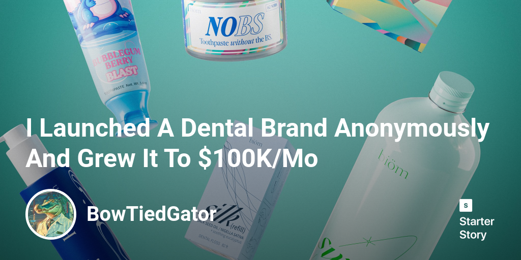 I Launched A Dental Brand Anonymously And Grew It To $100K/Mo – – Beragampengetahuan
