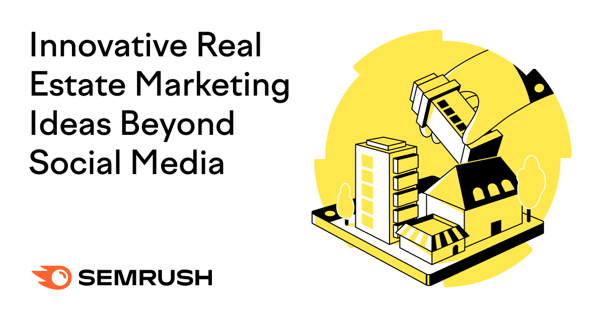 Innovative Real Estate Marketing Ideas Beyond Social Media – Beragampengetahuan