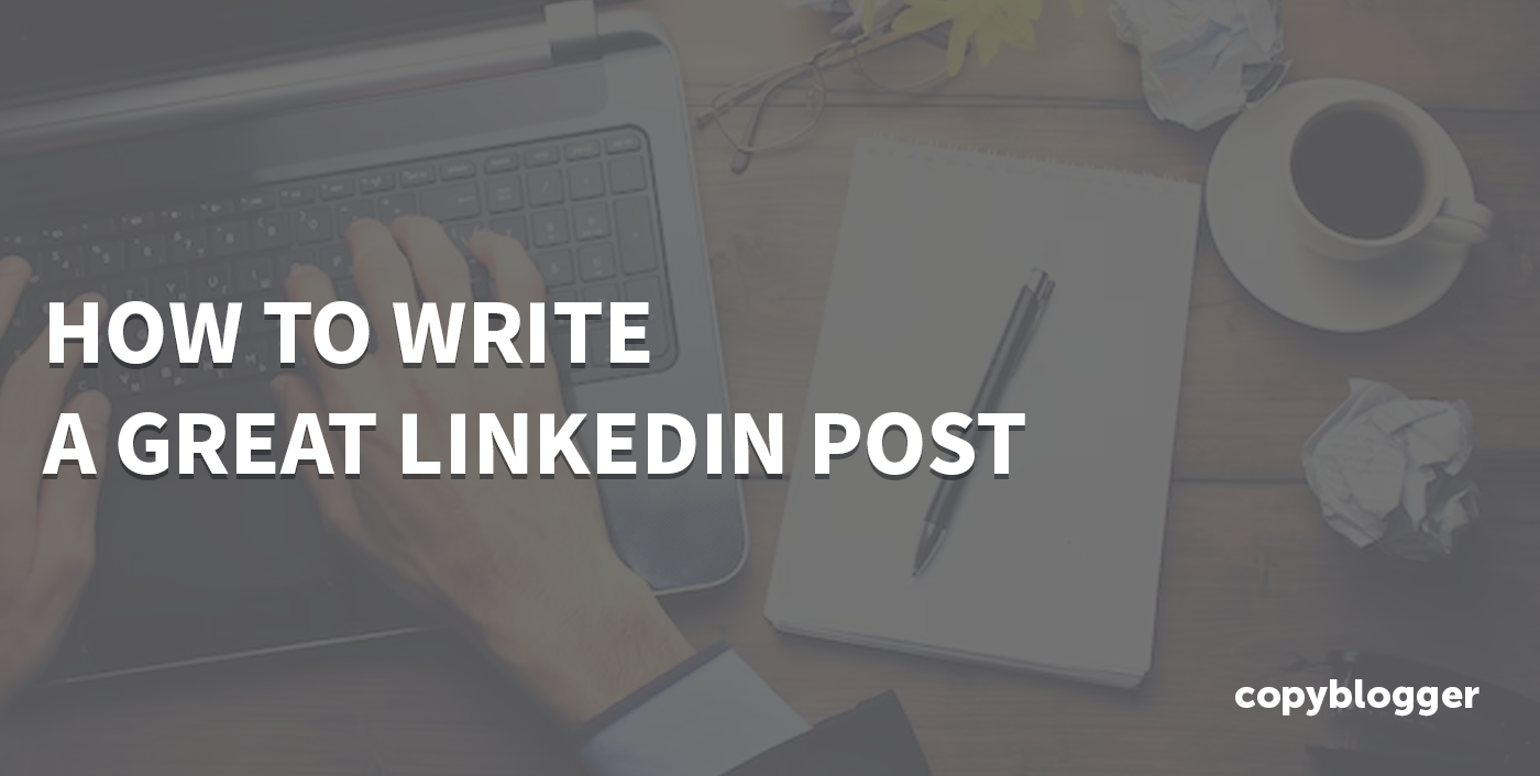 How To Write a LinkedIn Post That Sparks Engagement – Beragampengetahuan