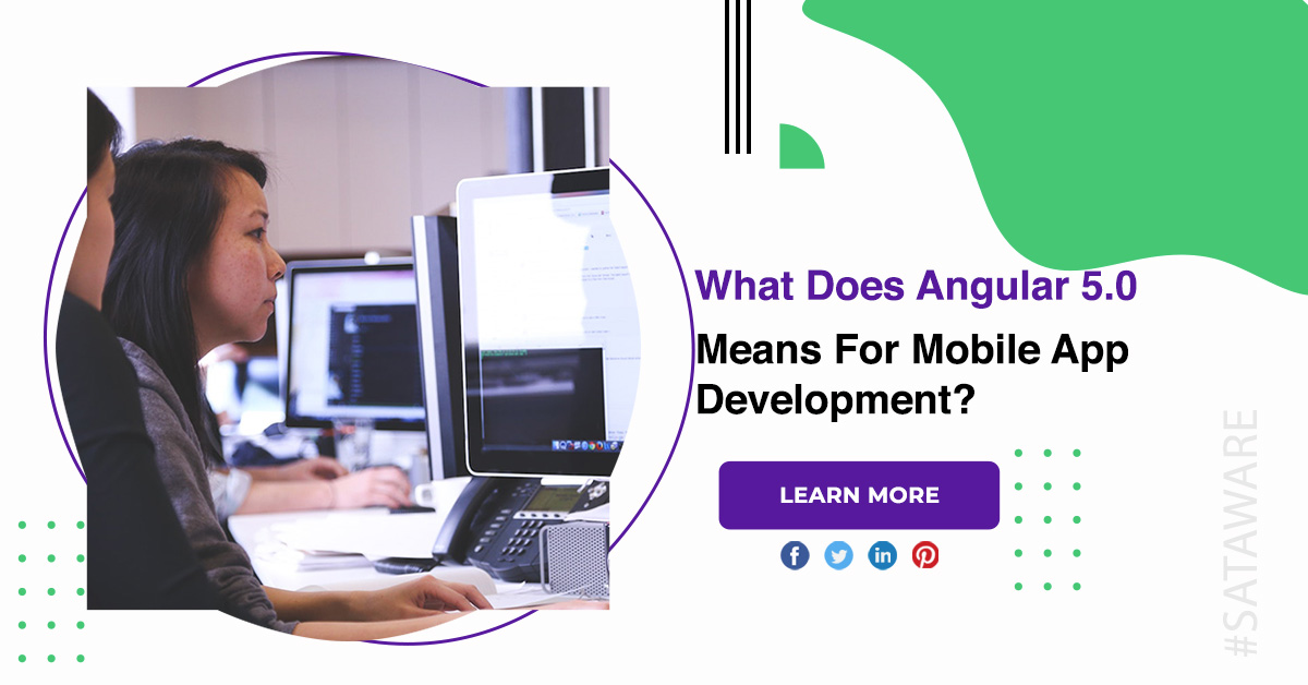 Apa arti Angular 5.0 bagi pengembangan aplikasi seluler?

 – Beragampengetahuan