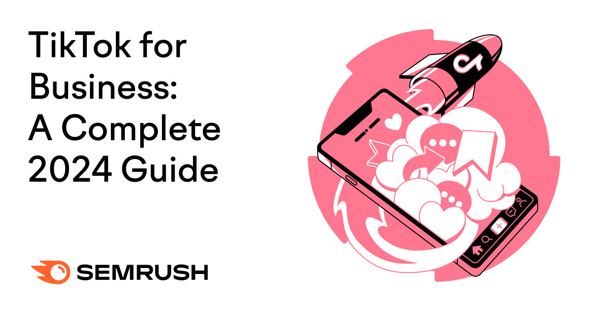 TikTok for Business: A Complete 2024 Guide – Beragampengetahuan