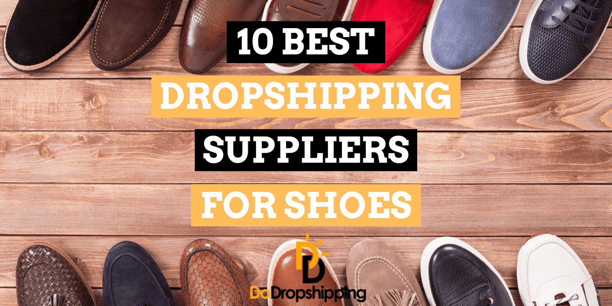 The 10 Best Suppliers for Dropshipping Shoes in 2024 – Beragampengetahuan