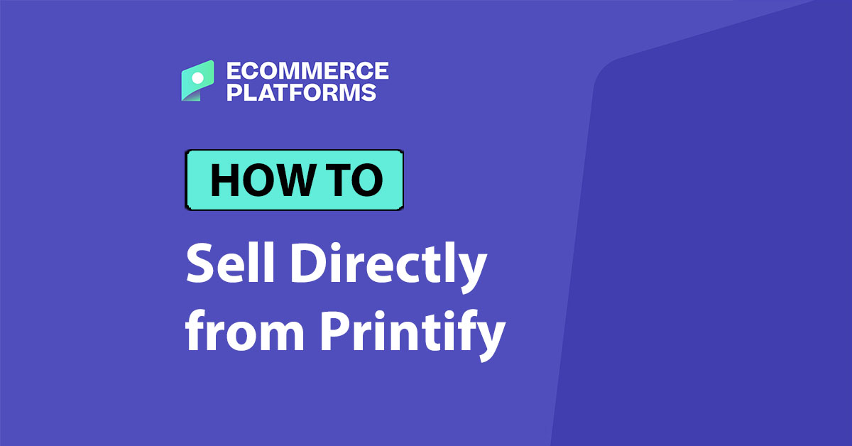 Bisakah saya menjual langsung dari Printify? Panduan sederhana

 – Beragampengetahuan