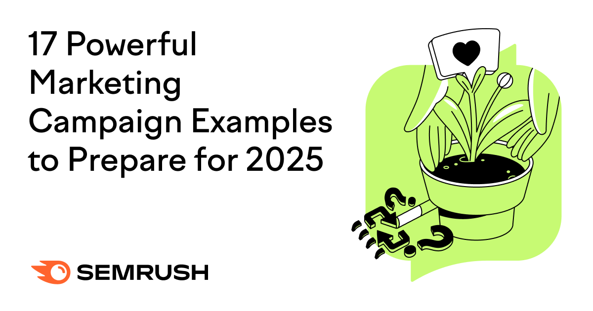17 Powerful Marketing Campaign Examples to Prepare for 2025 – Beragampengetahuan