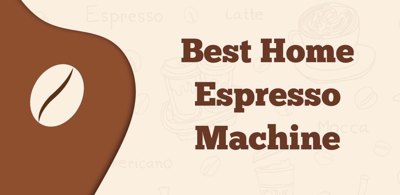 Discover the 7 Best Home Espresso Machines of 2025 – Beragampengetahuan