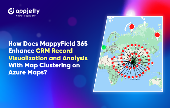Bagaimana MappyField 365 meningkatkan visualisasi dan analisis catatan CRM dengan pengelompokan peta di Azure Maps?

 – Beragampengetahuan