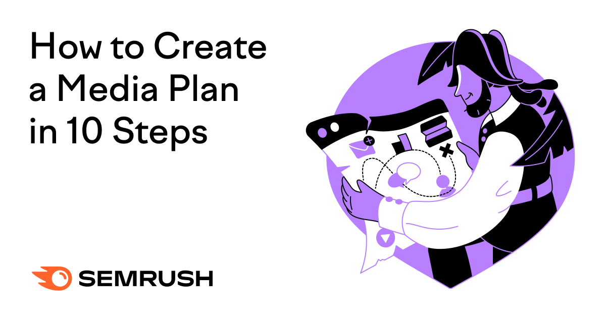 How To Create a Media Plan in 10 Steps – Beragampengetahuan