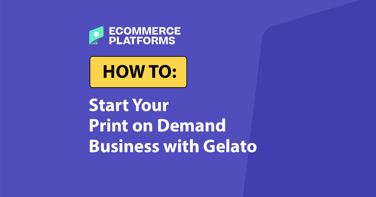 How to Start Your Print on Demand Business with Gelato – Beragampengetahuan