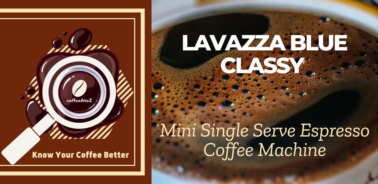Lavazza Blue Classy Mini Single untuk Espresso Coffee Magazine

 – Beragampengetahuan