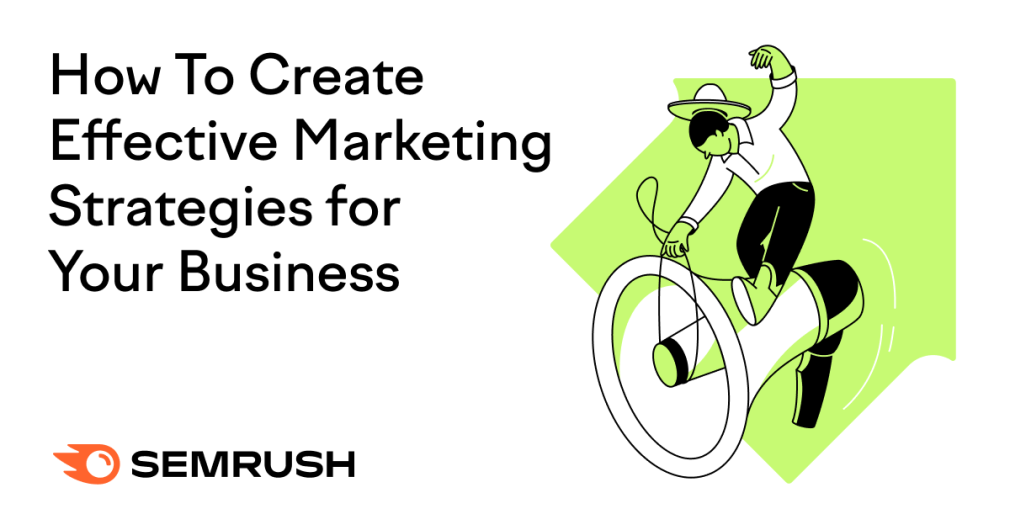 How to Create Effective Marketing Strategies for Your Business – Beragampengetahuan