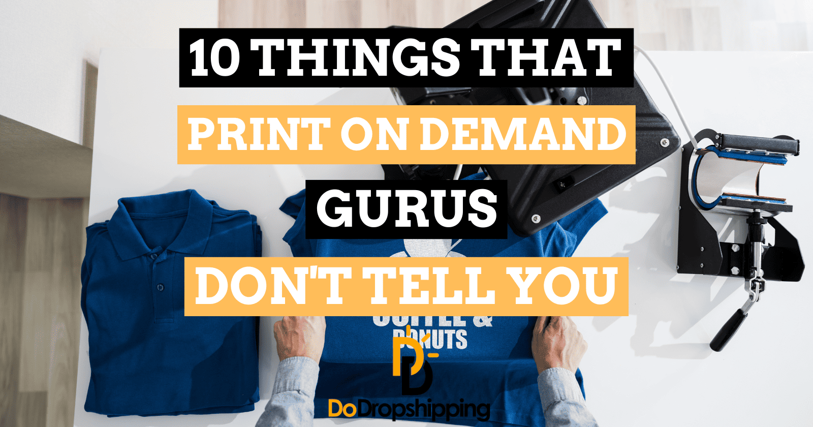 10 Things That POD Gurus Do Not Tell You as a Beginner – Beragampengetahuan
