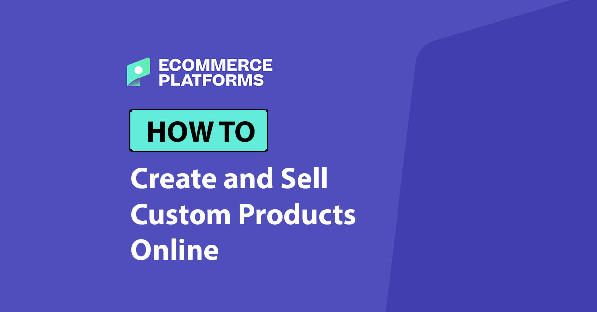 Cara membuat dan menjual produk yang disesuaikan secara online

 – Beragampengetahuan